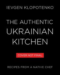 Cover image for The Authentic Ukrainian Kitchen