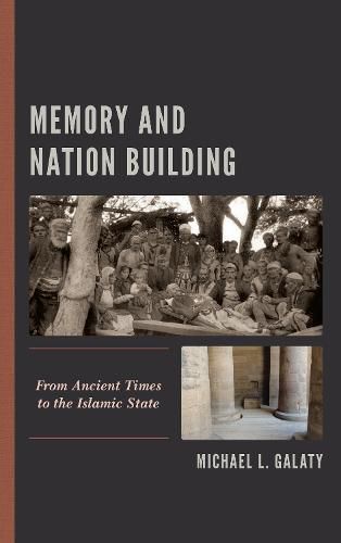 Cover image for Memory and Nation Building: From Ancient Times to the Islamic State