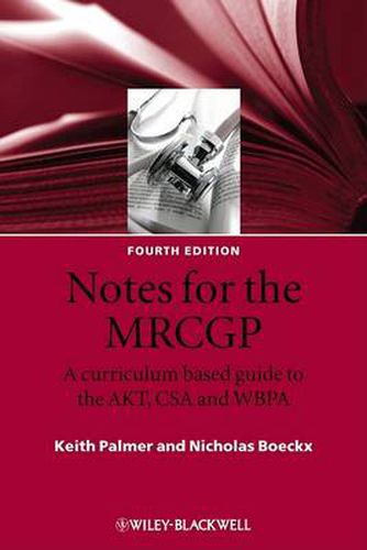 Cover image for Notes for the MRCGP: A Curriculum Based Guide to the AKT, CSA and WBPA