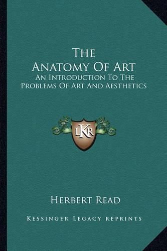 The Anatomy of Art: An Introduction to the Problems of Art and Aesthetics