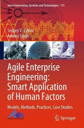 Cover image for Agile Enterprise Engineering: Smart Application of Human Factors: Models, Methods, Practices, Case Studies