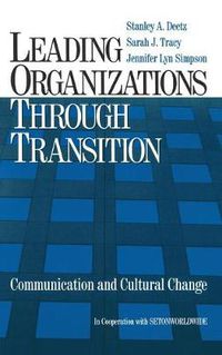 Cover image for Leading Organizations Through Transition: Communication and Cultural Change