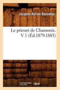 Cover image for Le Prieure de Chamonix. V 1 (Ed.1879-1883)