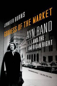 Cover image for Goddess of the Market: Ayn Rand and the American Right