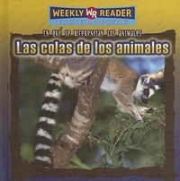 Cover image for Las Colas de Los Animales (Animal Tails)