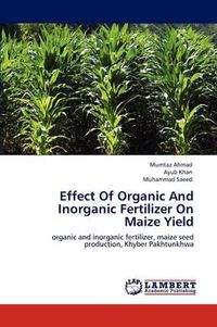 Cover image for Effect Of Organic And Inorganic Fertilizer On Maize Yield
