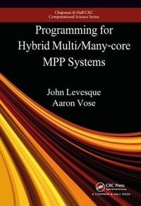 Cover image for Programming for Hybrid Multi/Manycore MPP Systems