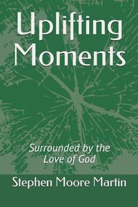 Cover image for Uplifting Moments: Surrounded by the Love of God
