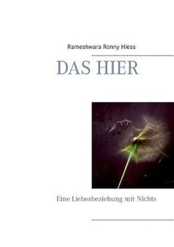 Cover image for Das Hier: Eine Liebesbeziehung mit Nichts