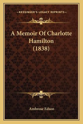 Cover image for A Memoir of Charlotte Hamilton (1838)