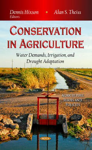 Cover image for Conservation in Agriculture: Water Demands, Irrigation & Drought Adaptation