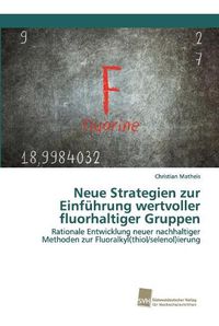 Cover image for Neue Strategien zur Einfuhrung wertvoller fluorhaltiger Gruppen