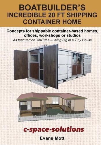 Cover image for Boat Builder's Incredible 20 ft Shipping Container Home: Concepts for shippable container-based homes, offices, workshops or studios