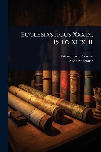 Cover image for Ecclesiasticus Xxxix, 15 To Xlix, 11