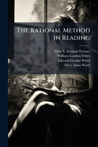 Cover image for The Rational Method in Reading: An Original Presentation of Sight and Sound Work That Leads Rapidly to Independent and Intelligent Reading, Book 3