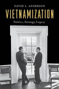 Cover image for Vietnamization: Politics, Strategy, Legacy