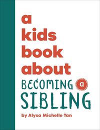 Cover image for A Kids Book About Becoming a Sibling