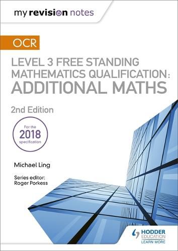 Cover image for My Revision Notes: OCR Level 3 Free Standing Mathematics Qualification: Additional Maths (2nd edition)