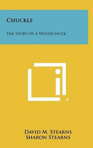 Cover image for Chuckle: The Story of a Woodchuck