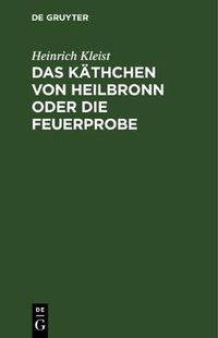 Cover image for Das Kathchen von Heilbronn oder die Feuerprobe