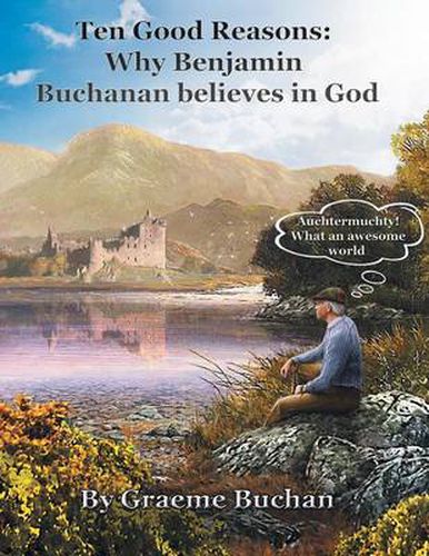 Cover image for ''Ten Good Reasons: Why Benjamin Buchanan Believes in God