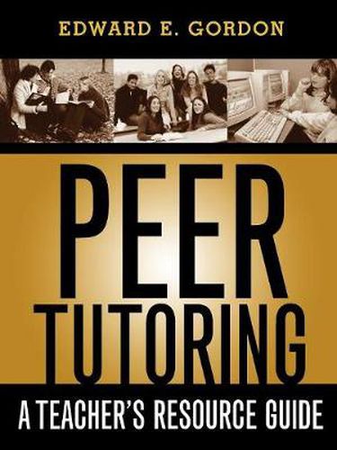 Cover image for Peer Tutoring: A Teacher's Resource Guide