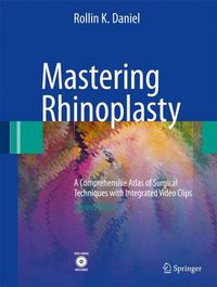 Cover image for Mastering Rhinoplasty: A Comprehensive Atlas of Surgical Techniques with Integrated Video Clips