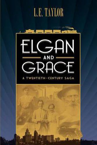 Cover image for Elgan and Grace: A Twentieth-Century Saga