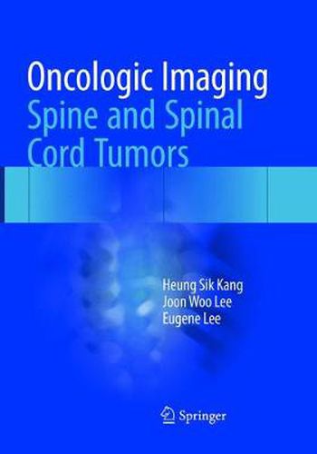 Cover image for Oncologic Imaging: Spine and Spinal Cord Tumors