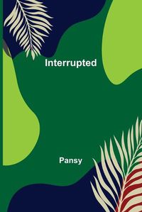 Cover image for Interrupted