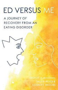 Cover image for ED Versus Me: A Journey Of Recovery From An Eating Disorder