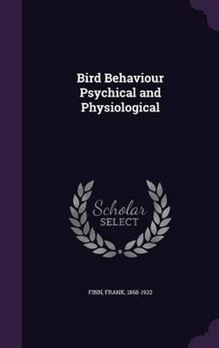Cover image for Bird Behaviour Psychical and Physiological