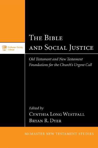 Cover image for The Bible and Social Justice: Old Testament and New Testament Foundations for the Church's Urgent Call