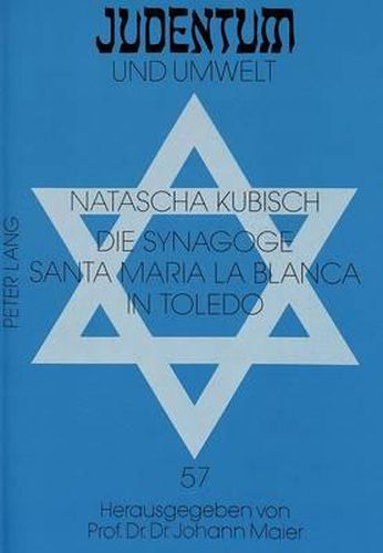 Cover image for Die Synagoge Santa Maria La Blanca in Toledo: Eine Untersuchung Zur Maurischen Ornamentik