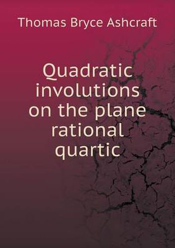 Cover image for Quadratic involutions on the plane rational quartic