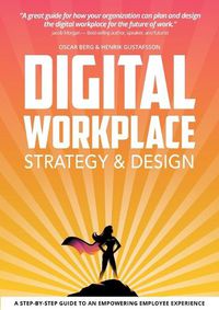 Cover image for Digital Workplace Strategy & Design: A step-by-step guide to an empowering employee experience