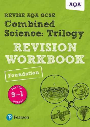 Pearson REVISE AQA GCSE (9-1) Combined Science Trilogy Foundation Revision Workbook: for home learning, 2022 and 2023 assessments and exams