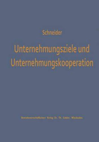 Cover image for Unternehmungsziele Und Unternehmungskooperation: Ein Beitrag Zur Erklarung Kooperativ Bedingter Zielvariationen