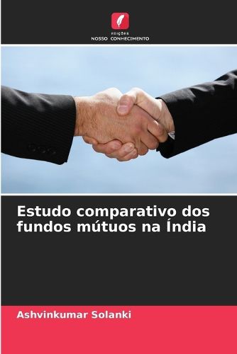 Cover image for Estudo comparativo dos fundos mutuos na India