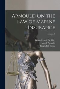 Cover image for Arnould On the Law of Marine Insurance; Volume 1