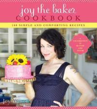 Cover image for Joy the Baker Cookbook: 100 Simple and Comforting Recipes
