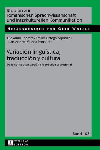 Variacion Lingueistica, Traduccion Y Cultura: de la Conceptualizacion a la Practica Profesional