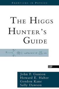 Cover image for The Higgs Hunter's Guide