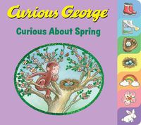 Cover image for Curious George Curious About Spring (Tabbed Board Book)