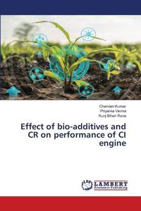Cover image for Effect of bio-additives and CR on performance of CI engine