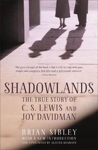 Cover image for Shadowlands: The True Story of C S Lewis and Joy Davidman