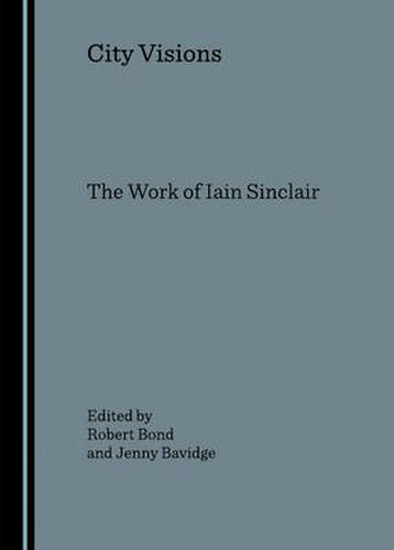 City Visions: The Work of Iain Sinclair