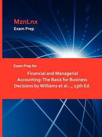 Cover image for Exam Prep for Financial and Managerial Accounting: The Basis for Business Decisions by Williams et al..., 13th Ed.