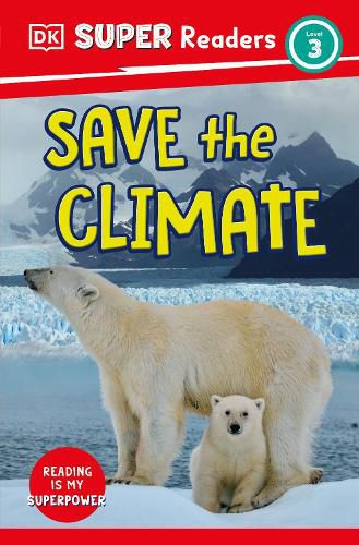 Cover image for DK Super Readers Level 3 Save the Climate