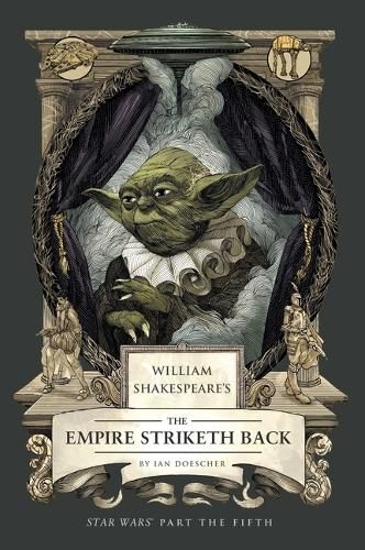 Cover image for William Shakespeare's the Empire Striketh Back: Star Wars Part the Fifth